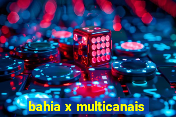 bahia x multicanais